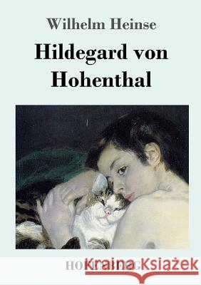 Hildegard von Hohenthal Wilhelm Heinse   9783843029773 Hofenberg - książka