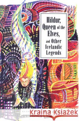 Hildur, Queen of the Elves and Other Stories: Icelandic Folktales Bedell, J. M. 9781566566339 Interlink Publishing Group - książka