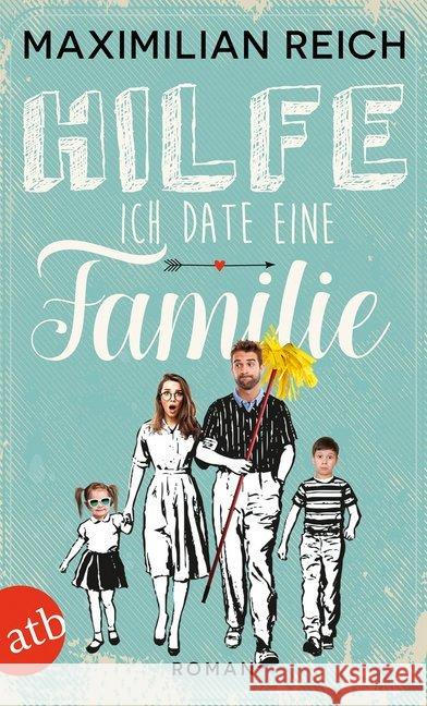 Hilfe, ich date eine Familie : Roman. Das Buch zur beliebten Kolumne bei jetzt.de. Reich, Maximilian 9783746634548 Aufbau TB - książka