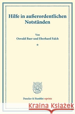 Hilfe in Ausserordentlichen Notstanden: (Schriften Des Deutschen Vereins Fur Armenpflege Und Wohlthatigkeit 37) Eberhard Falch Oswald Baer 9783428175819 Duncker & Humblot - książka