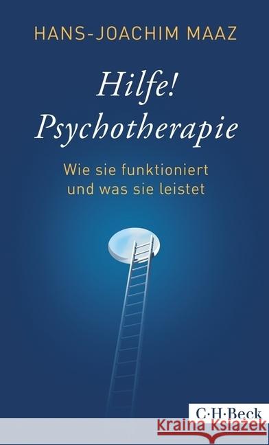 Hilfe! Psychotherapie : Wie sie funktioniert und was sie leistet Maaz, Hans-Joachim 9783406660788 Beck - książka