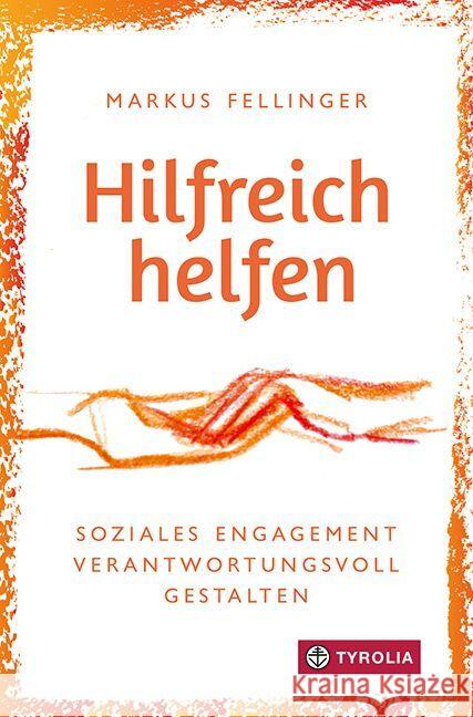 Hilfreich helfen Fellinger, Markus 9783702241018 Tyrolia - książka