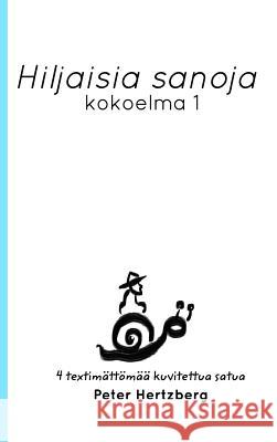 Hiljaisia sanoja: Kokoelma 1 Hertzberg, Peter 9780368600920 Blurb - książka