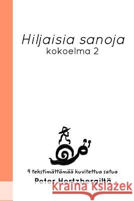 Hiljaisia sanoja: Kokoelma 2 Hertzberg, Peter 9780464082958 Blurb - książka