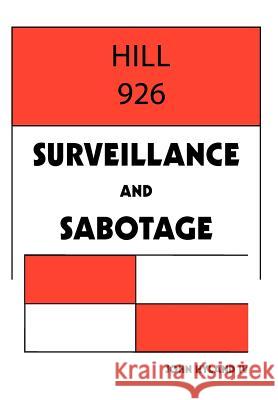 Hill 926: Surveillance and Sabotage , John Hyland, IV 9781479717767 Xlibris Corporation - książka