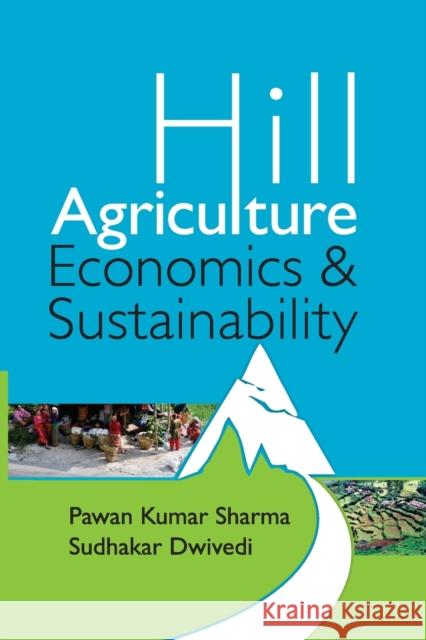 Hill Agriculture: Economics And Sustainability Pawan Sharma   9788119215225 Nipa - książka
