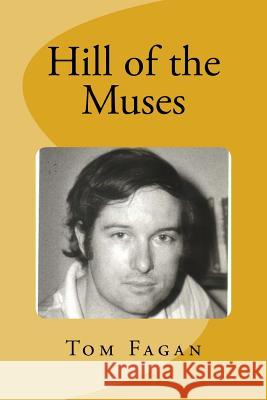 Hill of the Muses Tom Fagan 9781974483655 Createspace Independent Publishing Platform - książka