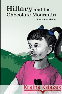 Hillary and the Chocolate Mountain Laurence Fisher Adrian Castle 9781539377733 Createspace Independent Publishing Platform - książka