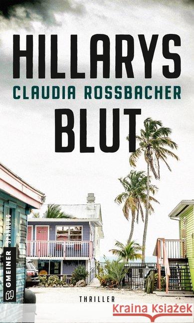 Hillarys Blut : Thriller Rossbacher, Claudia 9783839225165 Gmeiner-Verlag - książka