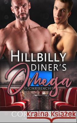 Hillbilly Diner's Omega: A Non-Shifter Mpreg Romance Corie Rosling 9781792000775 Independently Published - książka