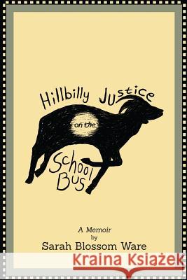 Hillbilly Justice on the School Bus Sarah Blossom Ware 9781494941222 Createspace - książka
