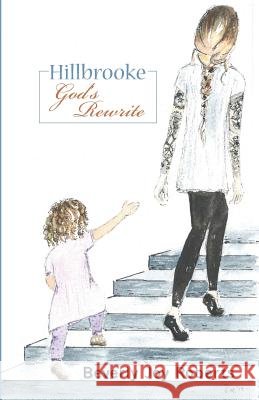 Hillbrooke God's Rewrite Erin Mohrman Beverly Joy Roberts 9781725744790 Createspace Independent Publishing Platform - książka