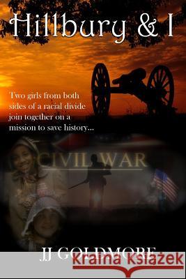 Hillbury and I J.J. Goldmore 9781312749603 Lulu.com - książka