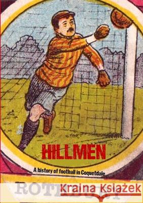 Hillmen: A History of Football in Coquetdale Jon Tait 9781326854430 Lulu.com - książka