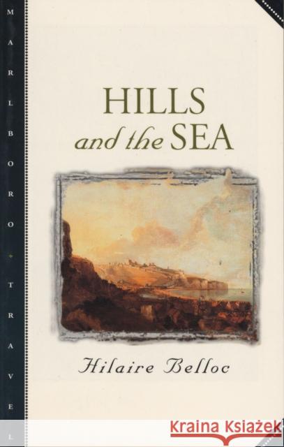 Hills and the Sea Belloc, Hilaire 9780810160095 Marlboro Press - książka