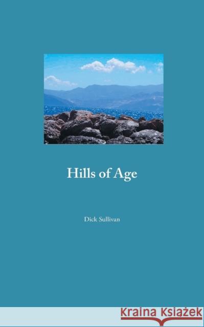 Hills of Age Dick Sullivan   9780906280195 Coracle Books - książka