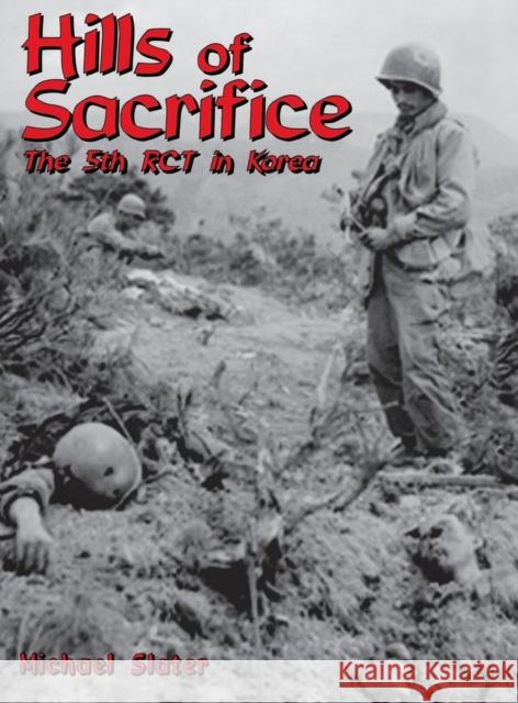 Hills of Sacrifice: The 5th Rct in Korea Michael P. Slater 9781563115882 Turner - książka
