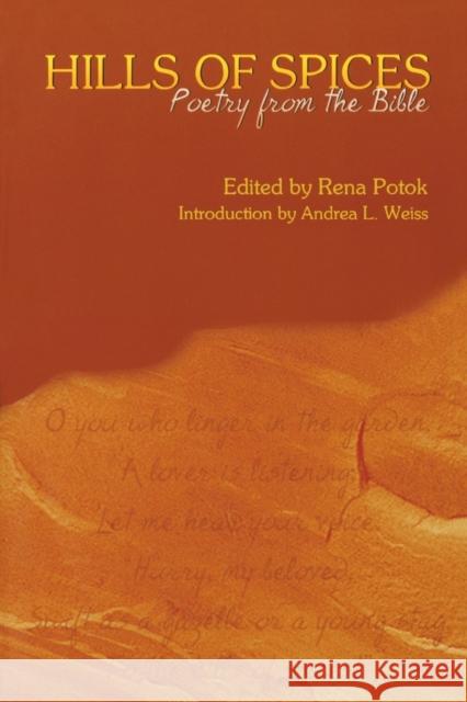 Hills of Spices: Poetry from the Bible Rena Potok Andrea L. Weiss 9780827608269 Jewish Publication Society of America - książka