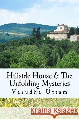 Hillside House & The Unfolding Mysteries Uttam, Vasudha 9781535569453 Createspace Independent Publishing Platform - książka