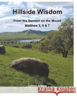 Hillside Wisdom: Jesus' Sermon on the Mount Judkins, Cathryn 9781388204099 Blurb - książka