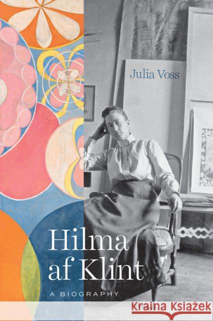 Hilma AF Klint: A Biography Voss, Julia 9780226689760 The University of Chicago Press - książka
