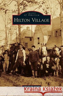Hilton Village John V. Quarstein 9781540228727 Arcadia Publishing Library Editions - książka