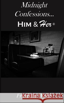 Him & Her: Midnight Confessions Franklin Webb 9781721885725 Createspace Independent Publishing Platform - książka