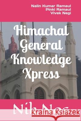 Himachal General Knowledge Xpress Pinki Ramaul Vivek Negi Nalin Kumar Ramaul 9788193833018 Nik Nos, Paonta Sahib, Hp, India - książka