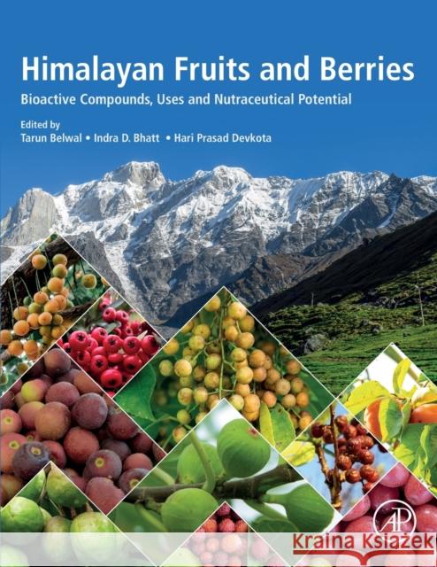 Himalayan Fruits and Berries: Bioactive Compounds, Uses and Nutraceutical Potential Tarun Belwal Indra D. Bhatt Hari Prasad Devkota 9780323855914 Academic Press - książka