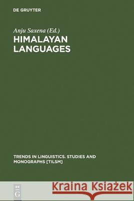 Himalayan Languages: Past and Present Saxena, Anju 9783110178418 Mouton de Gruyter - książka