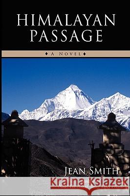 Himalayan Passage Jean Smith 9780595486502 IUNIVERSE.COM - książka