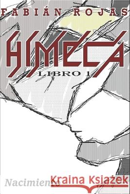 Himeca: Libro 1, nacimiento Fabian Rojas 9781657203402 Independently Published - książka