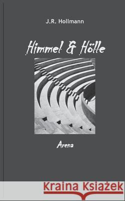 Himmel und Hölle: Arena Hollmann, J. R. 9783740748784 TWENTYSIX - książka