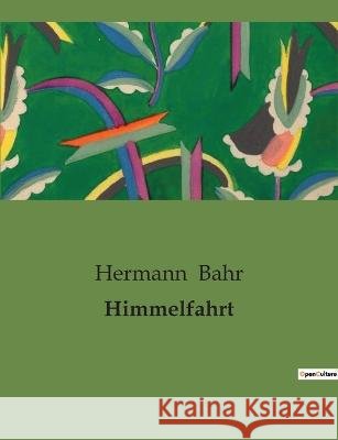 Himmelfahrt Hermann Bahr   9791041903924 Culturea - książka