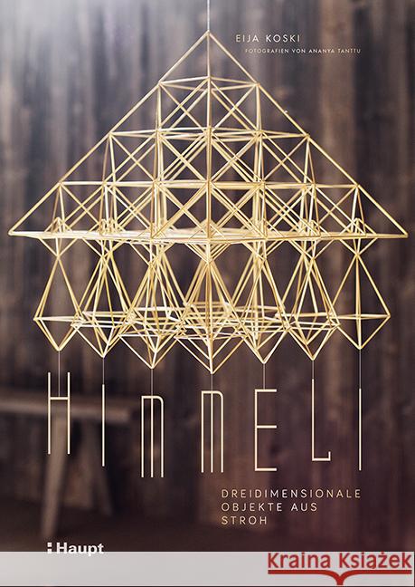 Himmeli - dreidimensionale Objekte aus Stroh Koski, Eija 9783258602554 Haupt - książka