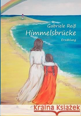 Himmelsbrücke Reiß, Gabriele 9783837032482 Bod - książka