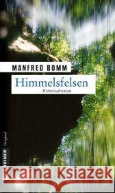 Himmelsfelsen : Kriminalroman Bomm, Manfred   9783899776126 Gmeiner - książka