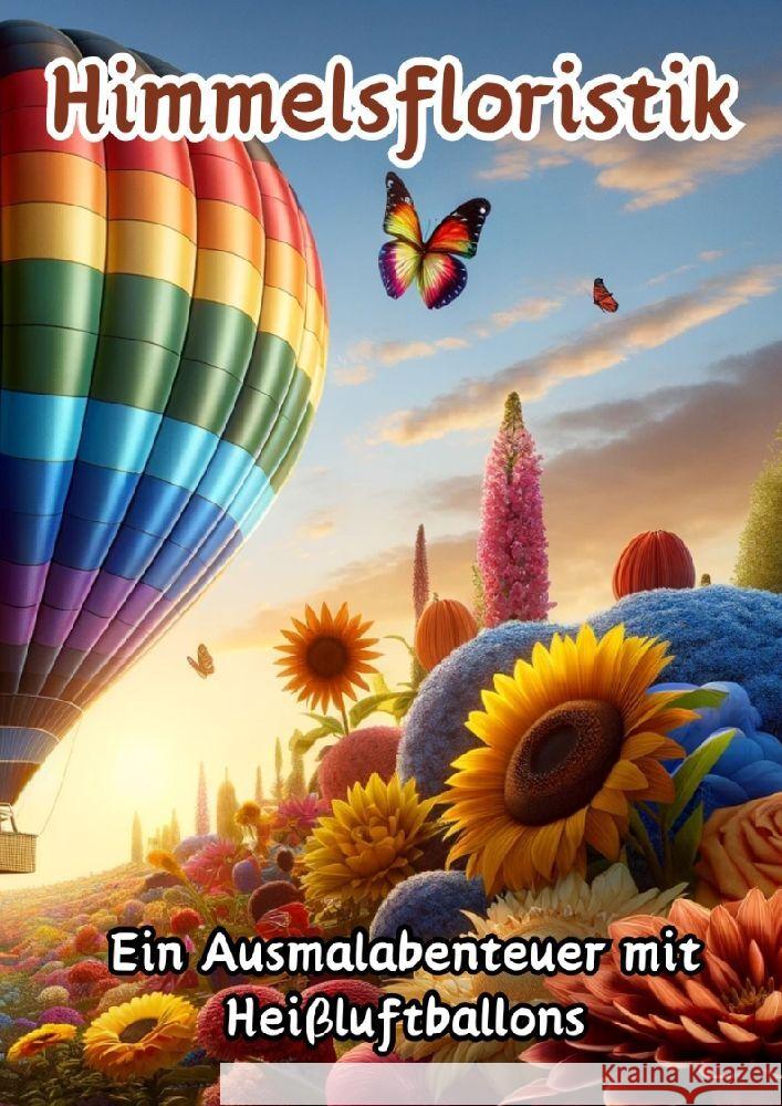 Himmelsfloristik: Ein Ausmalabenteuer mit Hei?luftballons Maxi Pinselzauber 9783384138491 Tredition Gmbh - książka