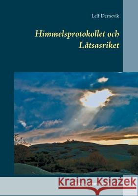 Himmelsprotokollet och Låtsasriket: Några separata berättelser Leif Dernevik 9789179697822 Books on Demand - książka