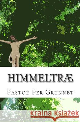 Himmeltræ Grunnet, Pastor Per 9781463773045 Createspace - książka