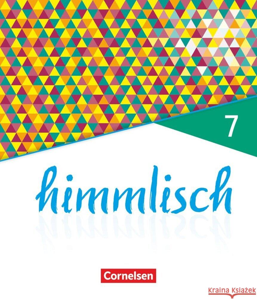 himmlisch - Unterrichtswerk für katholische Religionslehre an der Mittelschule in Bayern - 7. Jahrgangsstufe Schülerbuch Prölß, Markus, Olbrich, Ralph, Knoblach, Michael 9783060655649 Cornelsen Verlag - książka