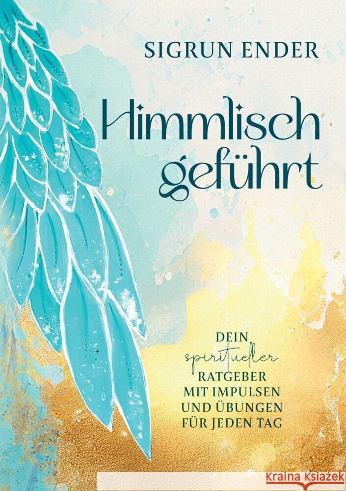 Himmlisch geführt Ender, Sigrun 9783384492906 tredition - książka