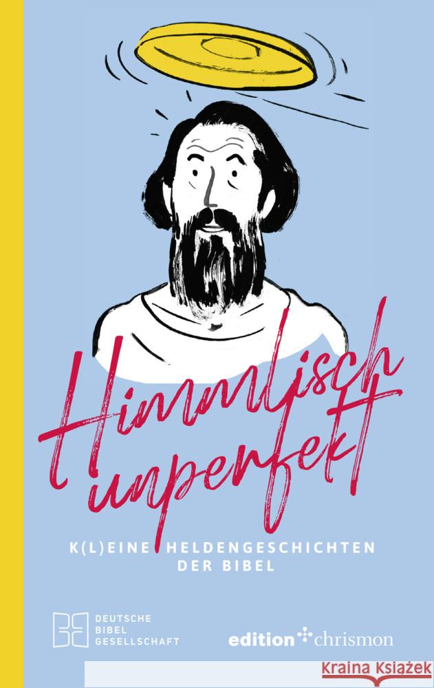 Himmlisch unperfekt Bigl, Sven, Jahnke, Michael, Naujoks, Max 9783960383840 Edition Chrismon - książka