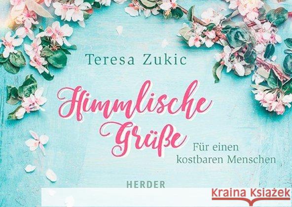 Himmlische Grusse: Fur Einen Kostbaren Menschen Zukic, Teresa 9783451031090 Herder, Freiburg - książka