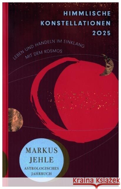 Himmlische Konstellationen 2025 Jehle, Markus 9783899972979 Chiron - książka