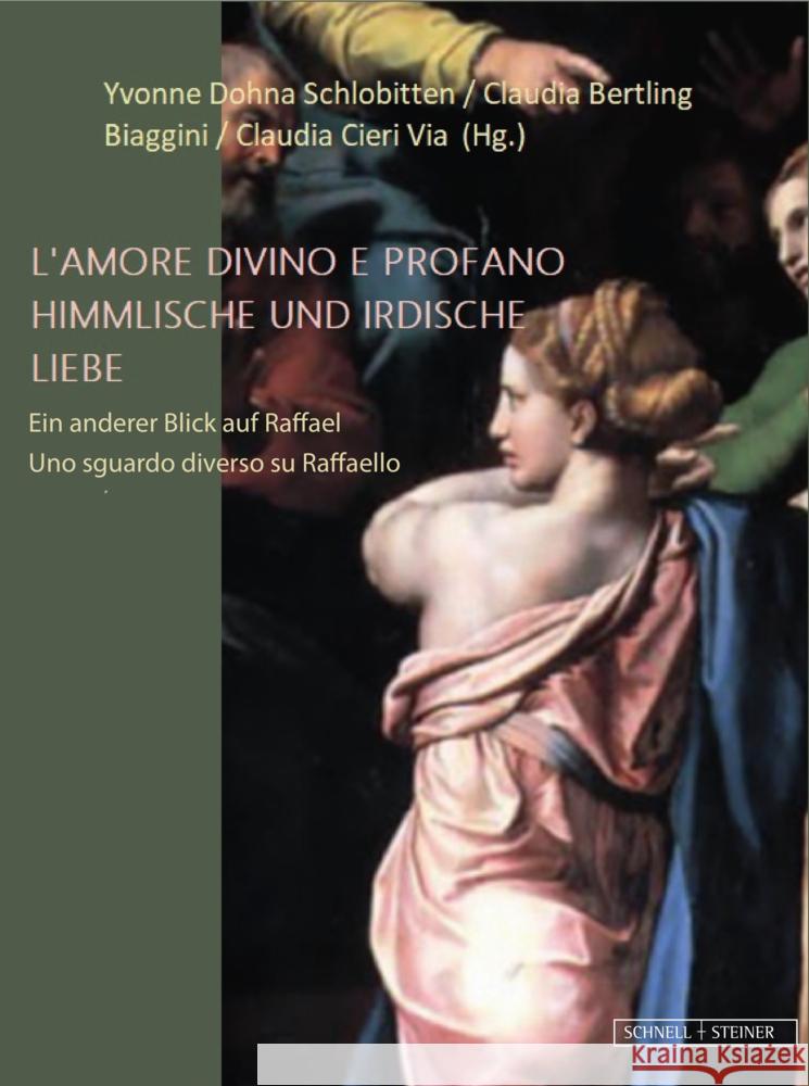 Himmlische Und Irdische Liebe: Ein Anderer Blick Auf Raffael Yvonne Dohn Claudia Bertlin Claudia Cierivia 9783795436643 Schnell & Steiner - książka