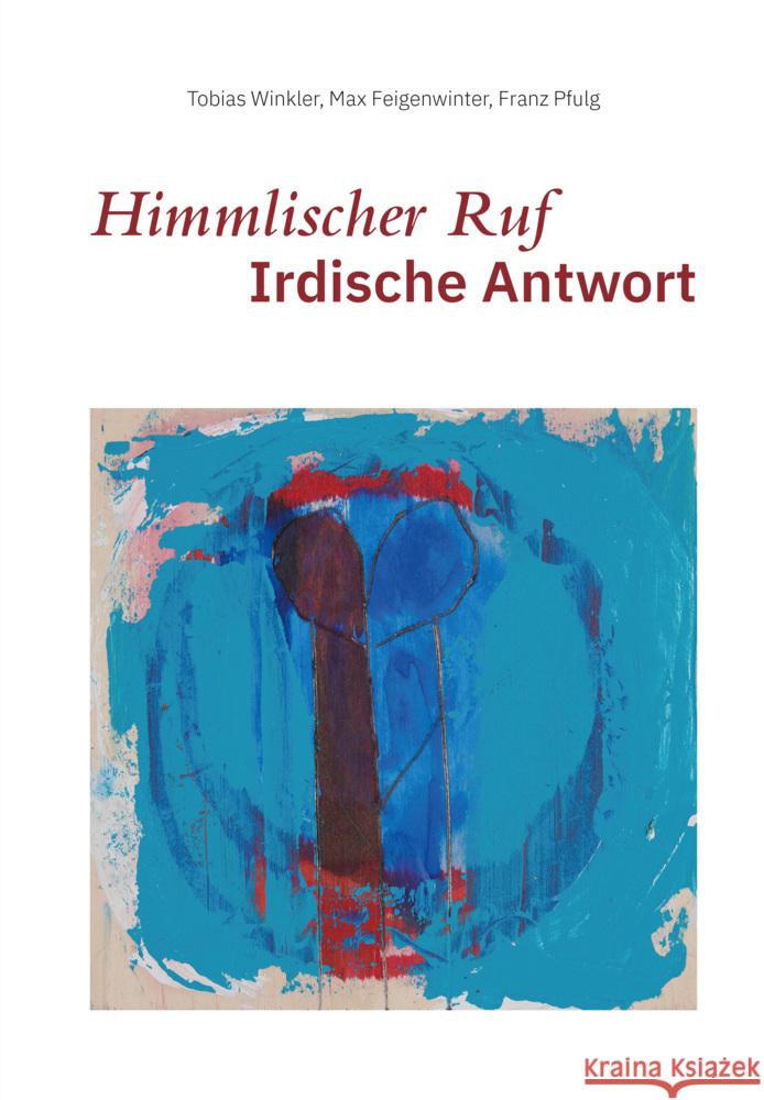 Himmlischer Ruf - Irdische Antwort Winkler, Tobias, Feigenwinter, Max 9783907095423 Edition Somedia - książka