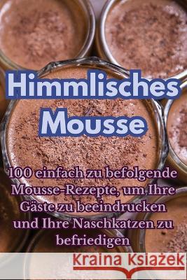 Himmlisches Mousse Ute Martin   9781835008058 Aurosory ltd - książka