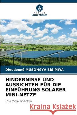 Hindernisse Und Aussichten F?r Die Einf?hrung Solarer Mini-Netze Dieudonn? Musongy 9786205710708 Verlag Unser Wissen - książka