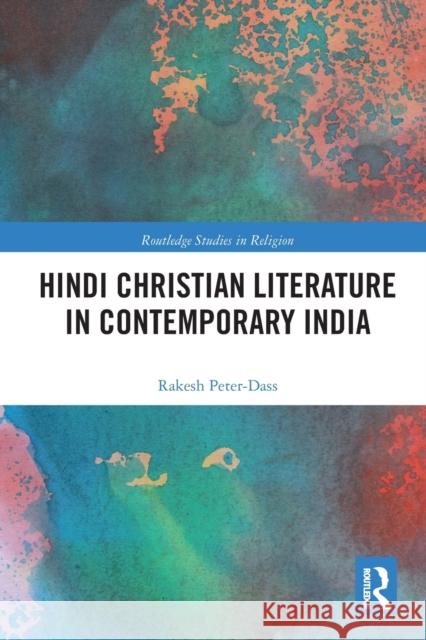 Hindi Christian Literature in Contemporary India Rakesh Peter-Dass 9780367777258 Routledge - książka